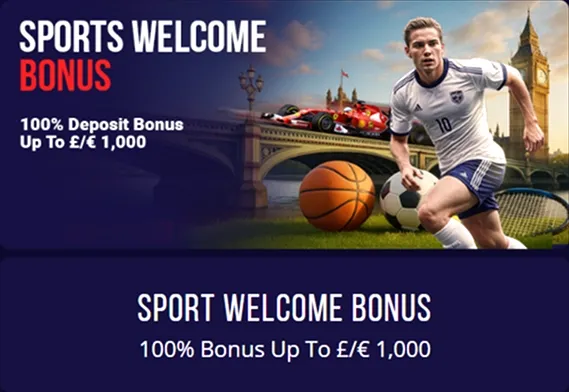Sports welcome bonus 100% deposit bonus up to £1,000
